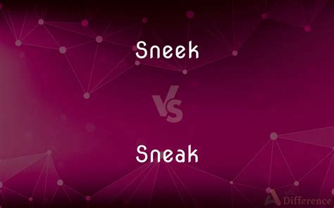 sneak vs sneek.